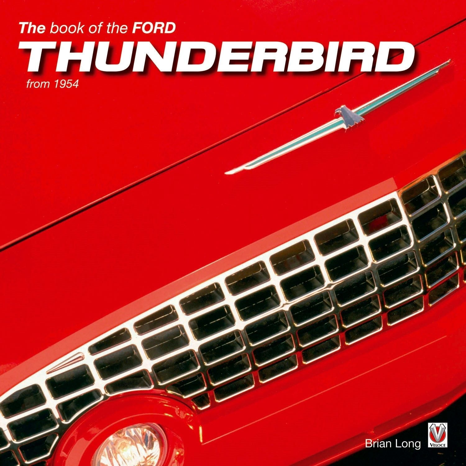 Book cover image for The Book of the Ford Thunderbird from 1954 ISBN: 9781845847005