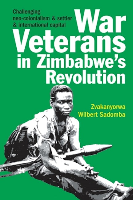 Book cover image for War Veterans in Zimbabwe's Revolution ISBN: 9781847010254