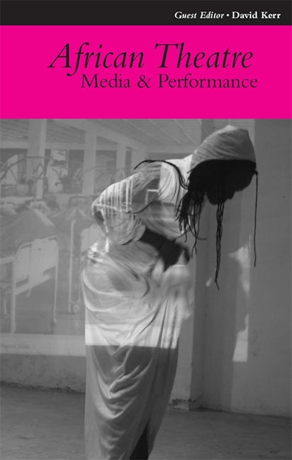 Book cover image for African Theatre 10: Media and Performance ISBN: 9781847010384