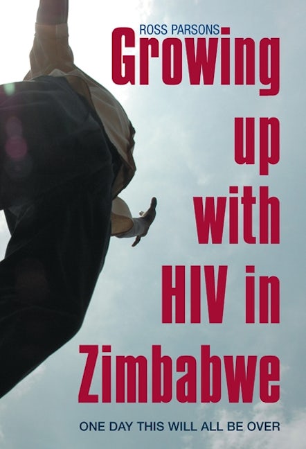 Book cover image for Growing up with HIV in Zimbabwe ISBN: 9781847010735