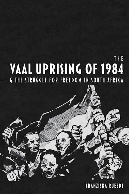 Book cover image for The Vaal Uprising of 1984 & the Struggle for Freedom in South Africa ISBN: 9781847013668