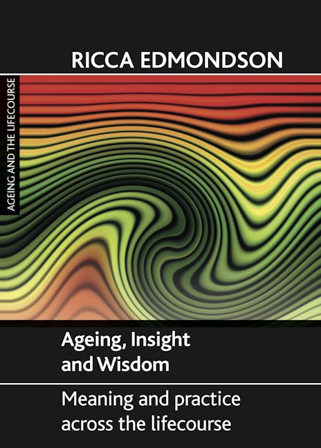 Book cover image for Ageing, Insight and Wisdom ISBN: 9781847425591