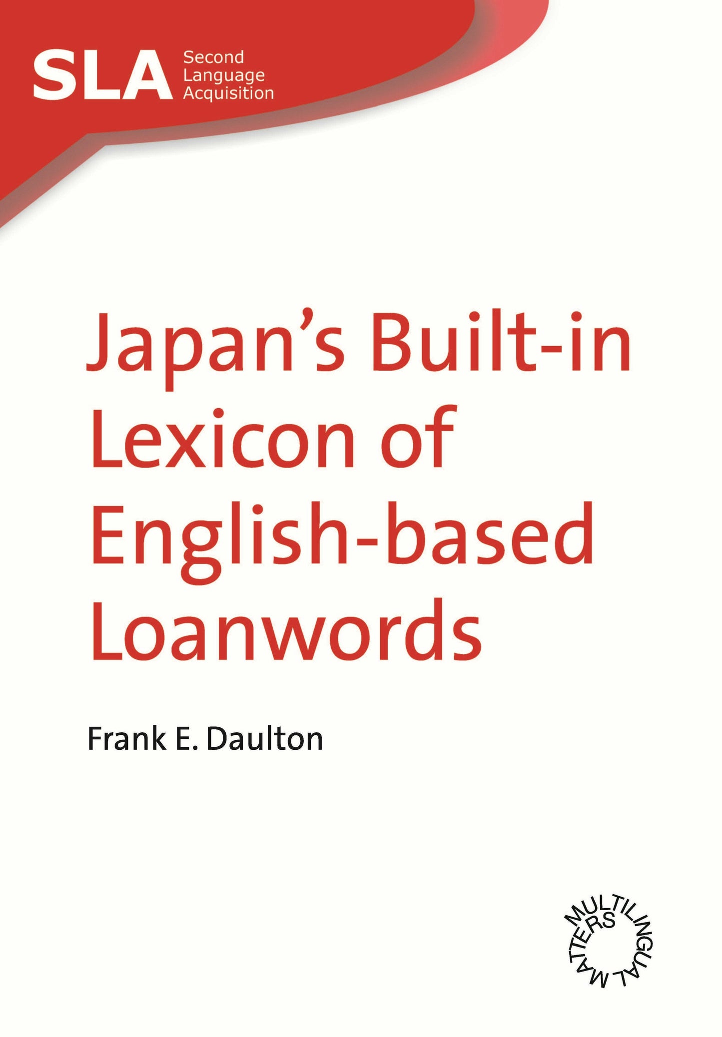 Book cover image for Japan's Built-in Lexicon of English-based Loanwords ISBN: 9781847690302