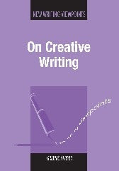 Book cover image for On Creative Writing ISBN: 9781847692573