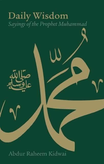 Book cover image for Daily Wisdom: Sayings of the Prophet Muhammad ISBN: 9781847740182