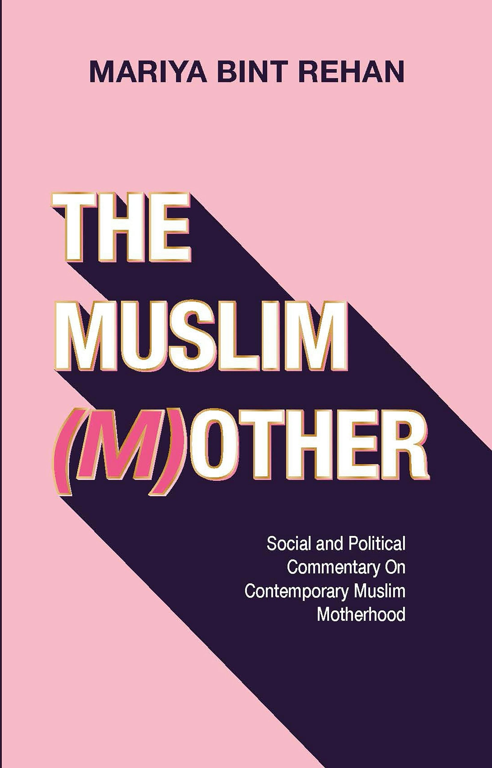 Book cover image for The Muslim (M)other ISBN: 9781847742490