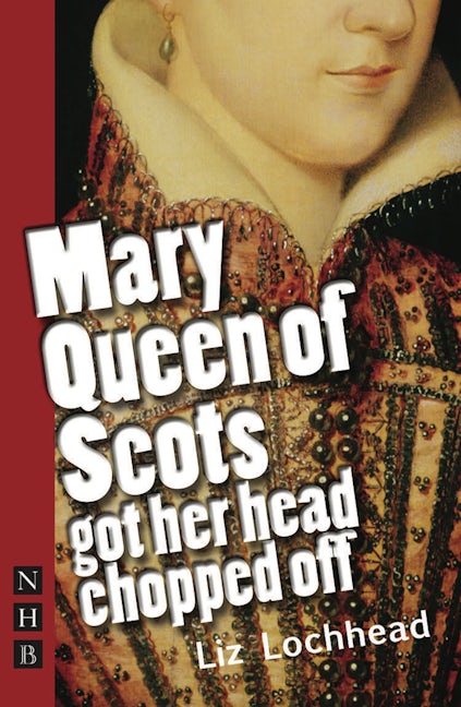 Book cover image for Mary Queen of Scots Got Her Head Chopped Off ISBN: 9781848420281