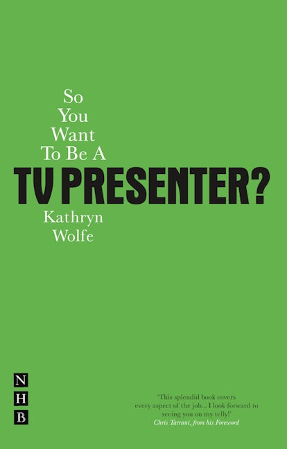 Book cover image for So You Want To Be A TV Presenter? ISBN: 9781848420625