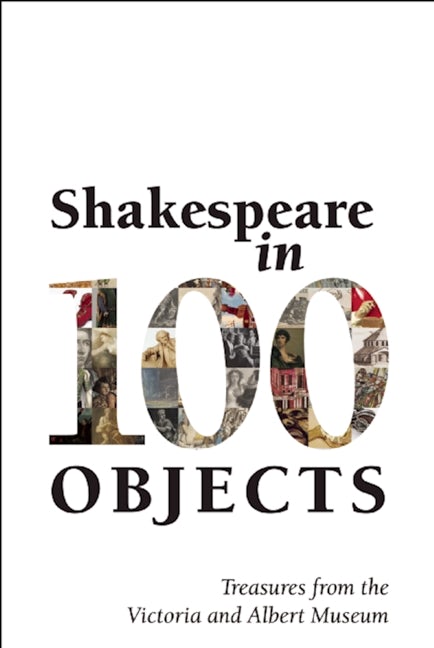 Book cover image for Shakespeare in 100 Objects ISBN: 9781848423619