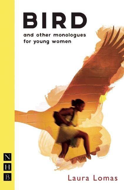 Book cover image for Bird and other monologues for young women ISBN: 9781848424630