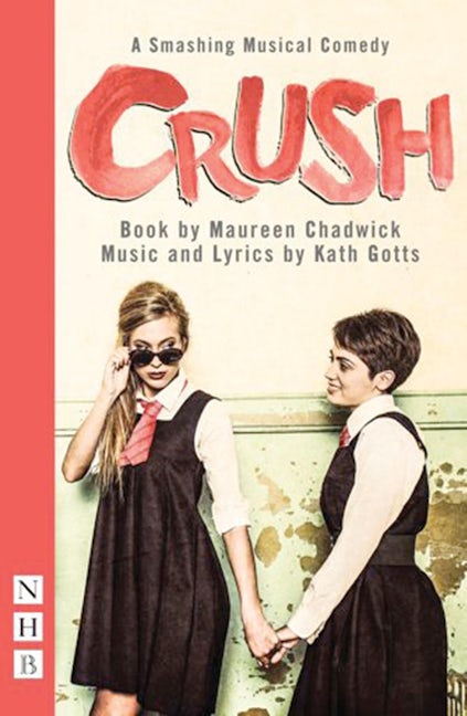 Book cover image for Crush: The Musical ISBN: 9781848425583