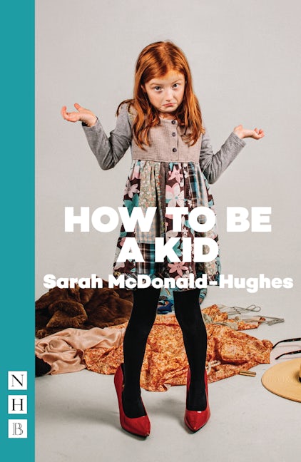 Book cover image for How To Be A Kid ISBN: 9781848427044