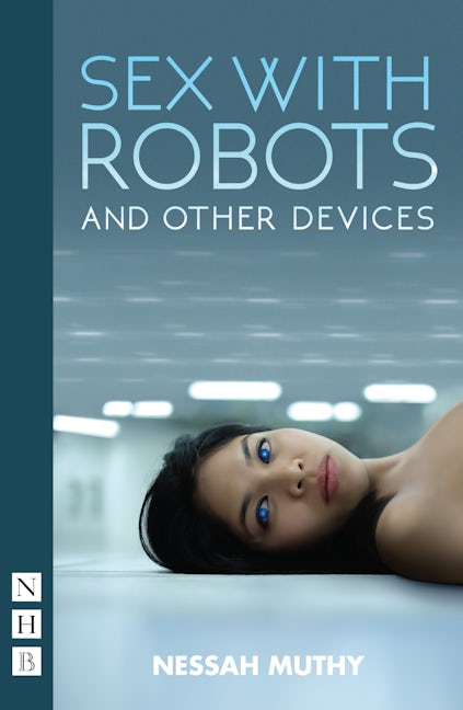 Book cover image for Sex With Robots And Other Devices ISBN: 9781848427846