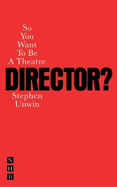 Book cover image for So You Want to Be a Theatre Director? ISBN: 9781854597793