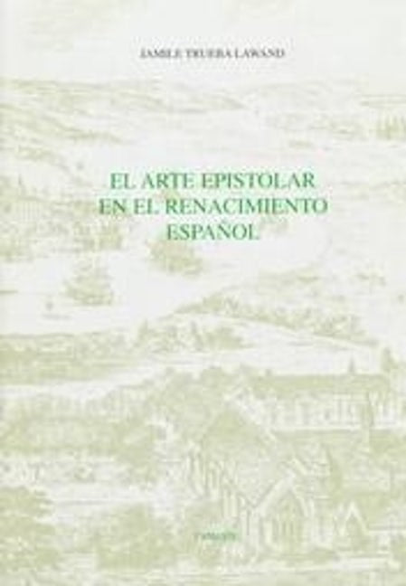 Book cover image for El Arte epistolar en el Renacimiento español ISBN: 9781855660359