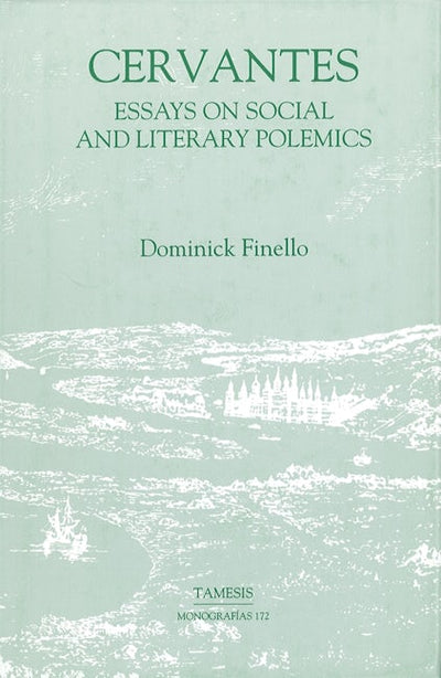 Cervantes: Essays on Social and Literary Polemics