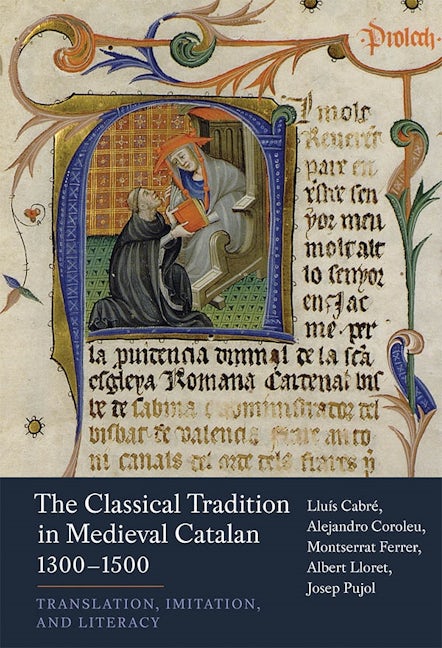 Book cover image for The Classical Tradition in Medieval Catalan, 1300-1500 ISBN: 9781855663220
