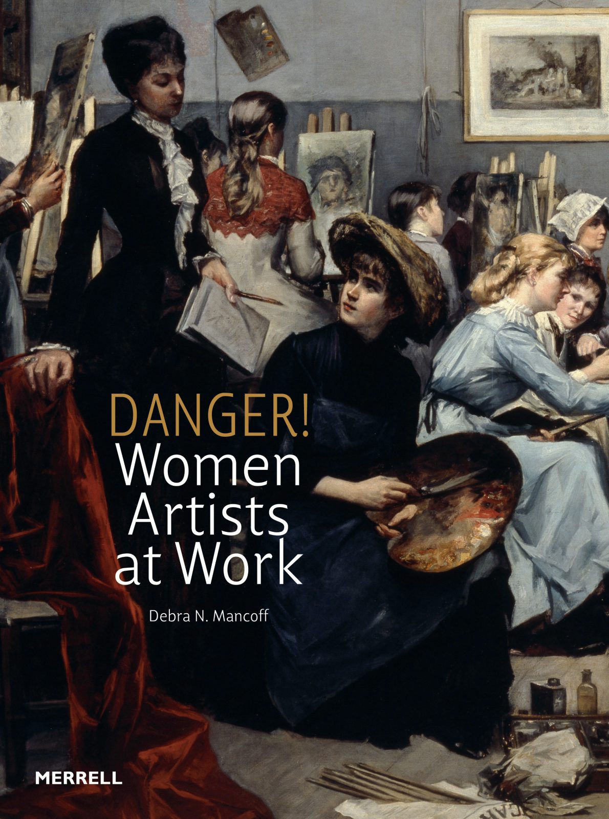Book cover image for Danger! Women Artists at Work ISBN: 9781858945644