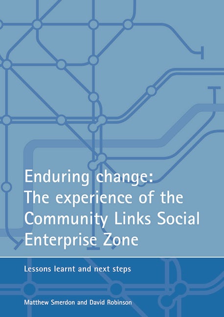 Book cover image for Enduring change: The experience of the Community Links Social Enterprise Zone ISBN: 9781861343123