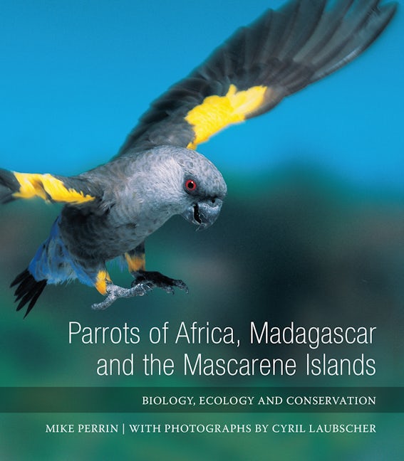 Book cover image for Parrots of Africa, Madagascar and the Mascarene Islands ISBN: 9781868145522