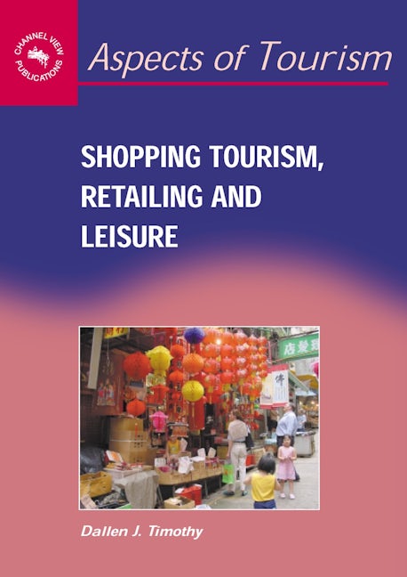 Book cover image for Shopping Tourism, Retailing and Leisure ISBN: 9781873150603
