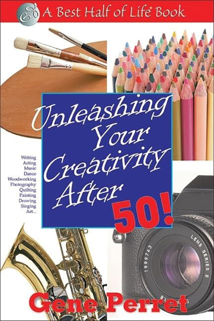 Book cover image for Unleashing Your Creativity After 50! ISBN: 9781884956812