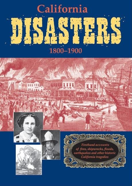 Book cover image for California Disasters 1800-1900 ISBN: 9781884995491
