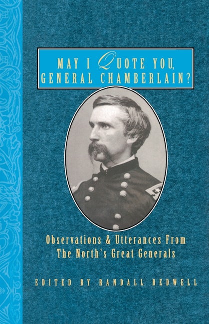 Book cover image for May I Quote You, General Chamberlain? ISBN: 9781888952964