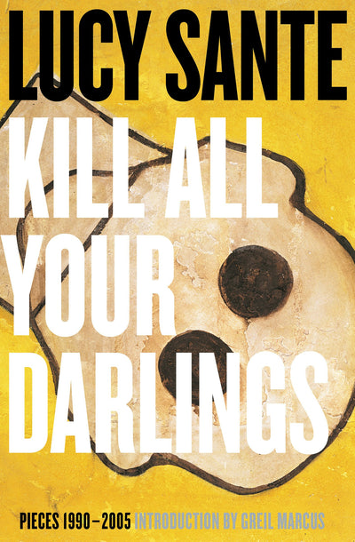 Cover image for Kill All Your Darlings, isbn: 9781891241819