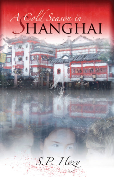 Cover image for A Cold Season In Shanghai, isbn: 9781894917797