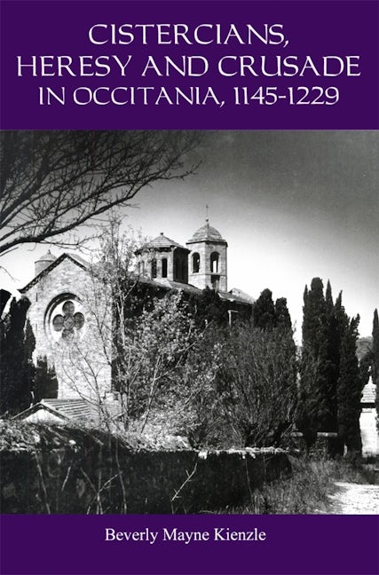 Book cover image for Cistercians, Heresy and Crusade in Occitania, 1145-1229 ISBN: 9781903153000