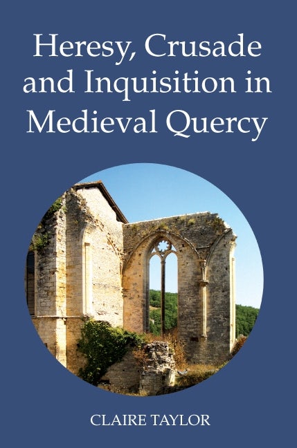 Book cover image for Heresy, Crusade and Inquisition in Medieval Quercy ISBN: 9781903153383