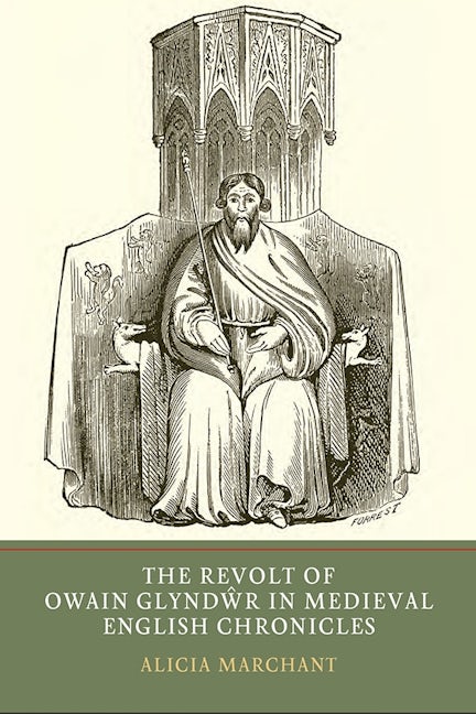 Book cover image for The Revolt of Owain Glyndwr in Medieval English Chronicles ISBN: 9781903153550