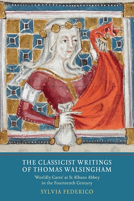 Book cover image for The Classicist Writings of Thomas Walsingham ISBN: 9781903153635