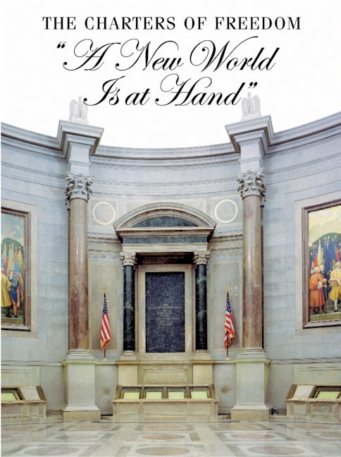 Book cover image for The Charters of Freedom: "A New World Is At Hand" ISBN: 9781904832027
