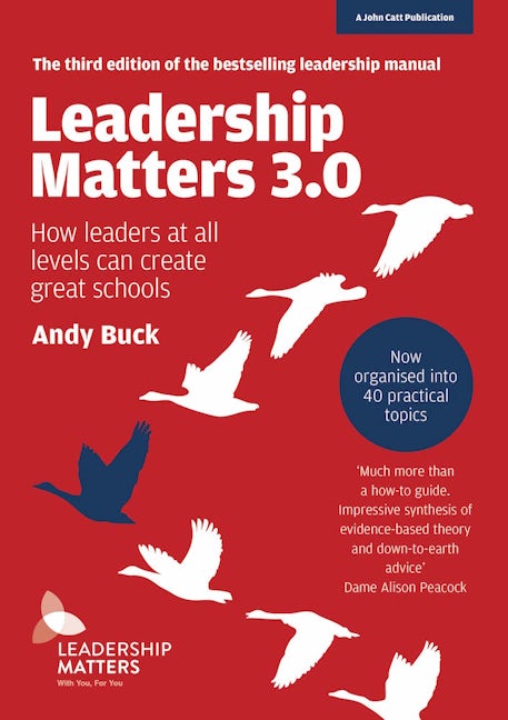 Book cover image for Leadership Matters 3.0: How Leaders At All Levels Can Create Great Schools ISBN: 9781911382881
