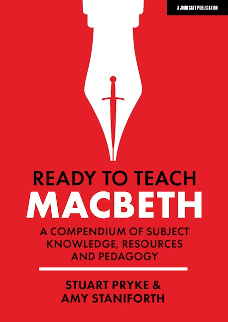 Book cover image for Ready to Teach: Macbeth:A compendium of subject knowledge, resources and pedagogy ISBN: 9781912906918