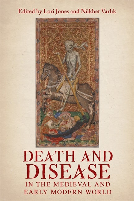 Book cover image for Death and Disease in the Medieval and Early Modern World ISBN: 9781914049095