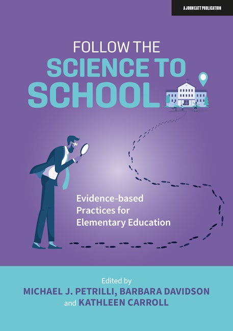 Book cover image for Follow the Science to School: Evidence-based Practices for Elementary Education ISBN: 9781915261021