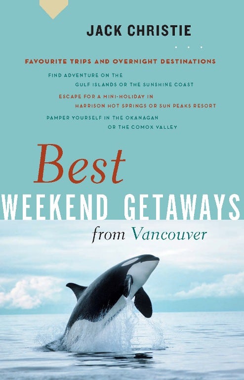 Book cover image for Best Weekend Getaways from Vancouver ISBN: 9781926685090
