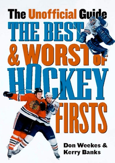 Cover image for The Best and Worst of Hockey's Firsts, isbn: 9781926685427