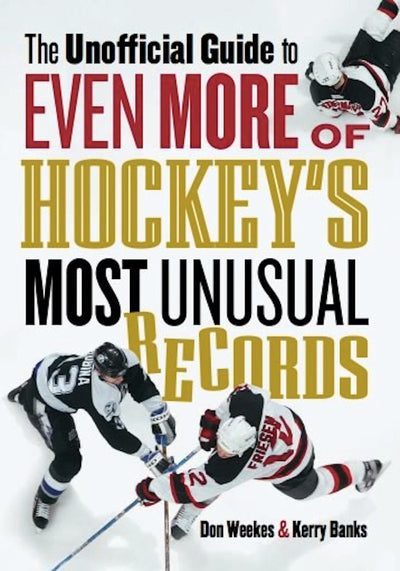 Cover image for The Unofficial Guide to Even More of Hockey's Most Unusual Records, isbn: 9781926812298