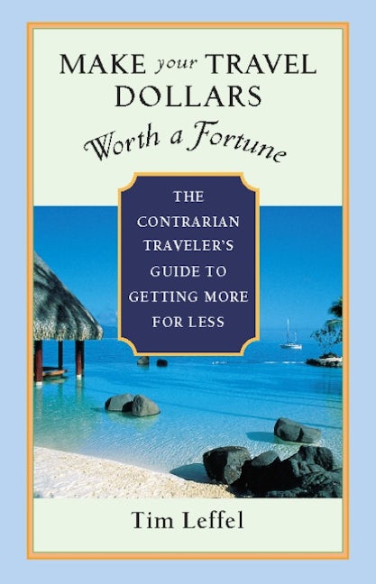 Book cover image for Make Your Travel Dollars Worth a Fortune ISBN: 9781932361391
