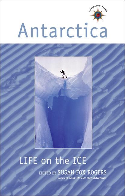 Book cover image for Antarctica: Life on the Ice ISBN: 9781932361537