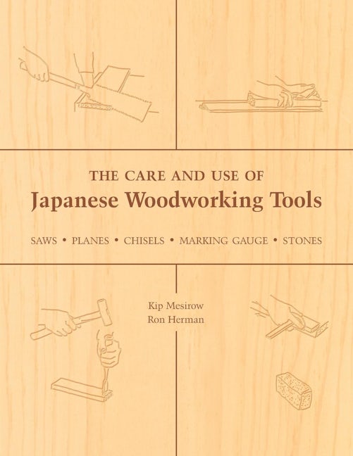 Book cover image for The Care and Use of Japanese Woodworking Tools ISBN: 9781933330136