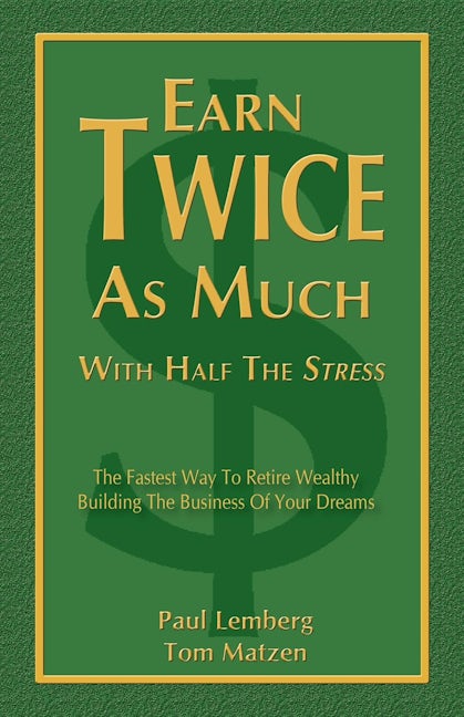 Book cover image for Earn Twice as Much with Half the Stress ISBN: 9781933596242