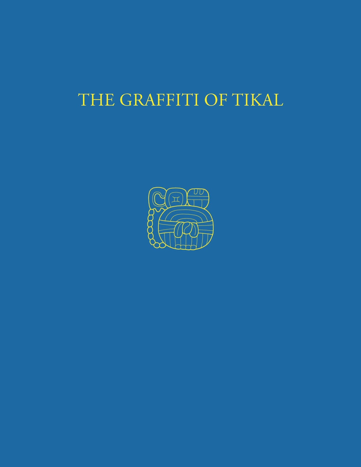 Book cover image for The Graffiti of Tikal ISBN: 9781934536360
