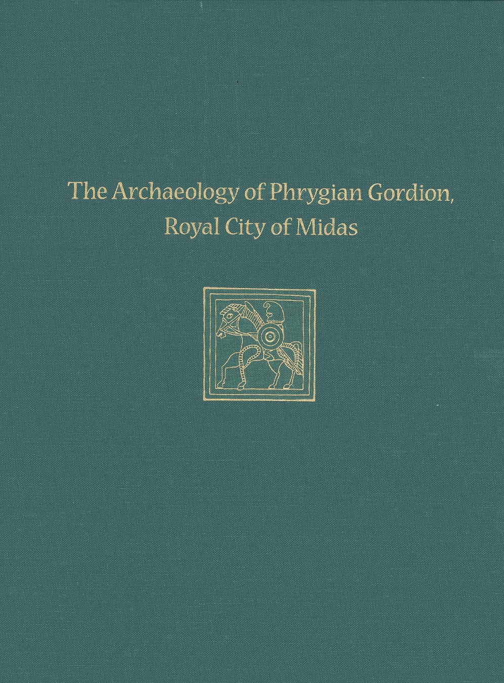 Book cover image for The Archaeology of Phrygian Gordion, Royal City of Midas ISBN: 9781934536599