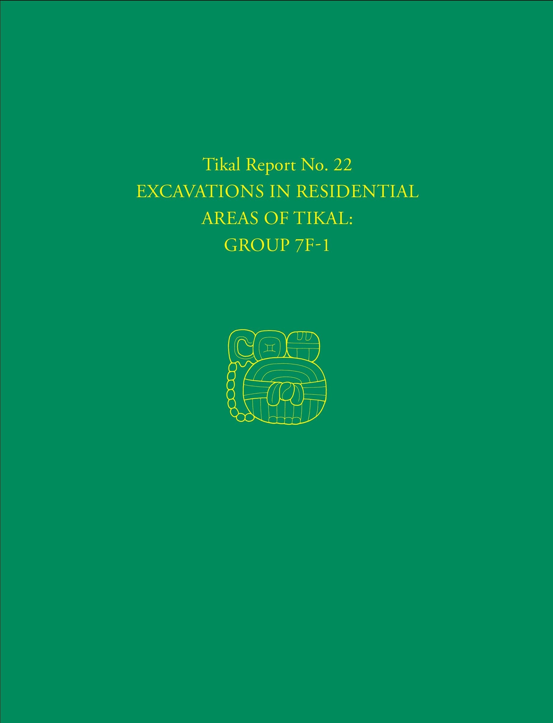 Book cover image for Excavations in Residential Areas of Tikal--Group 7F-1 ISBN: 9781934536827