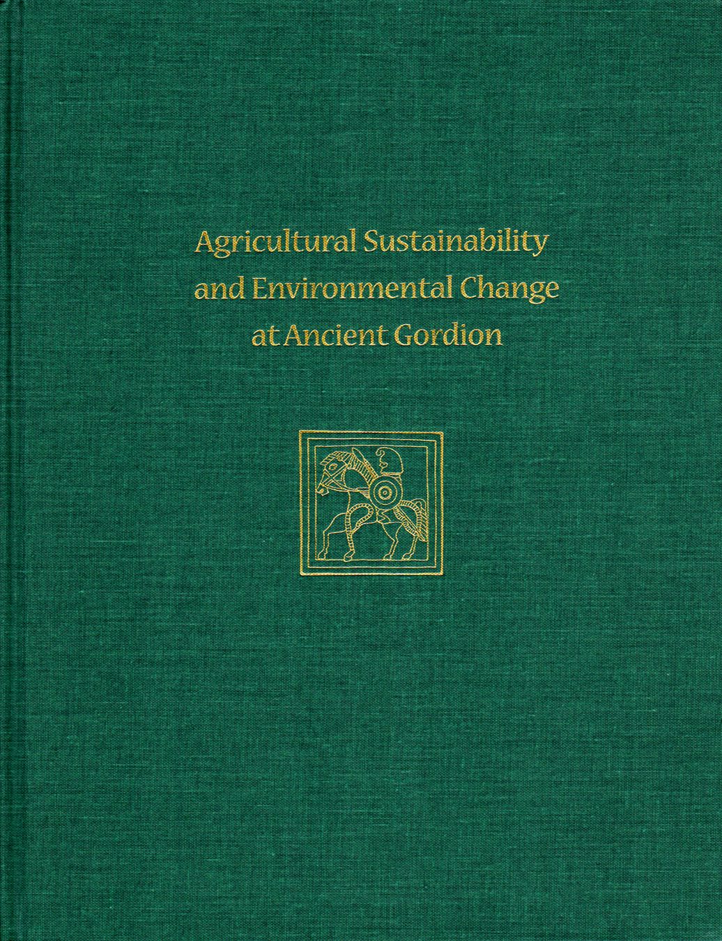 Book cover image for Agricultural Sustainability and Environmental Change at Ancient Gordion ISBN: 9781934536926
